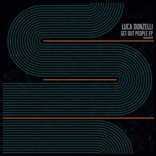 Luca Donzelli – Get Out People EP [MOSCOW038]